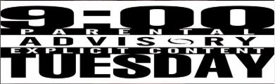 9_00 Parental Advisory Explicit Content TUESDAY.png